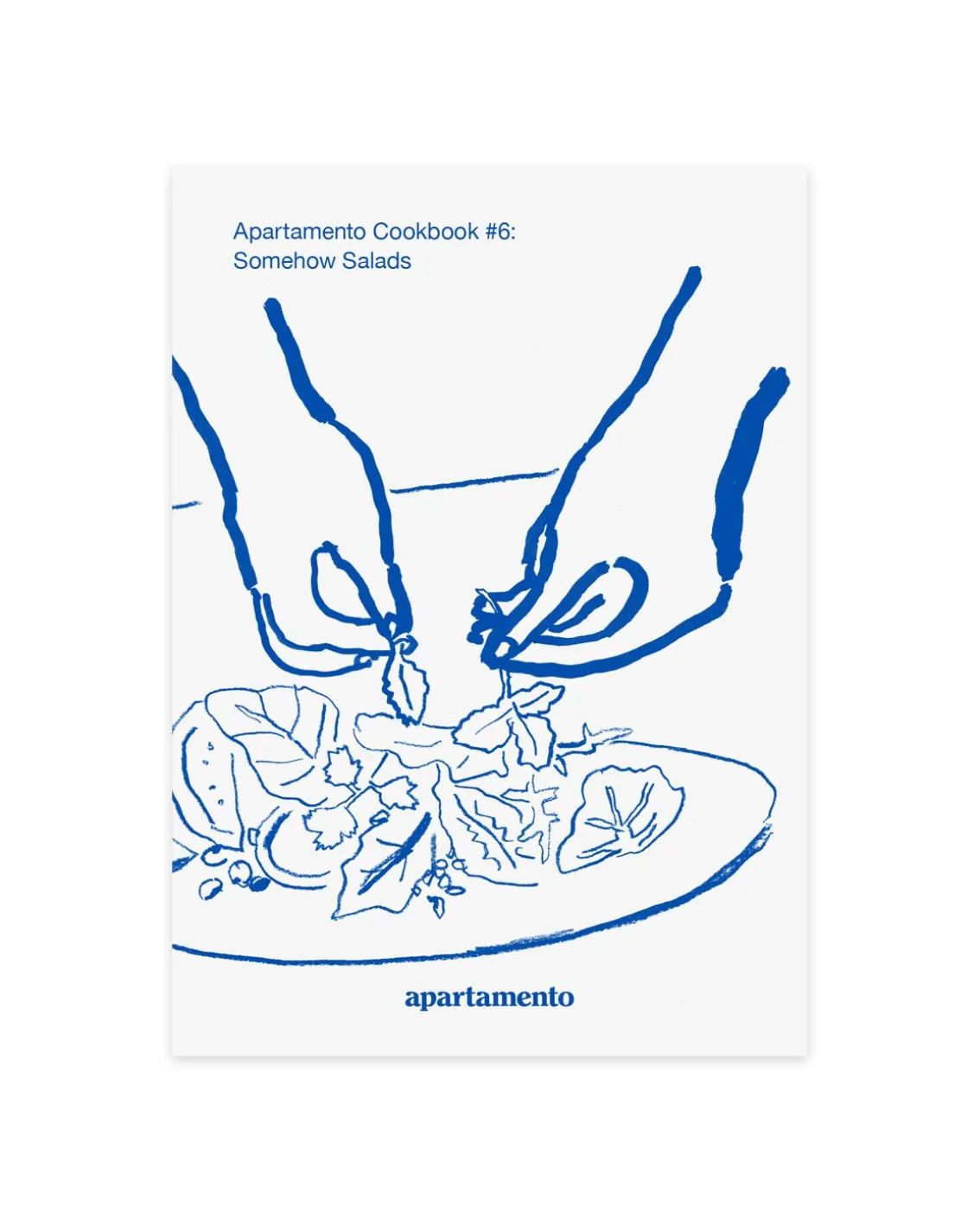 Apartamento Cookbook #6: Somehow Salads