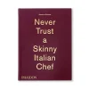 Never Trust A Skinny Italian Chef