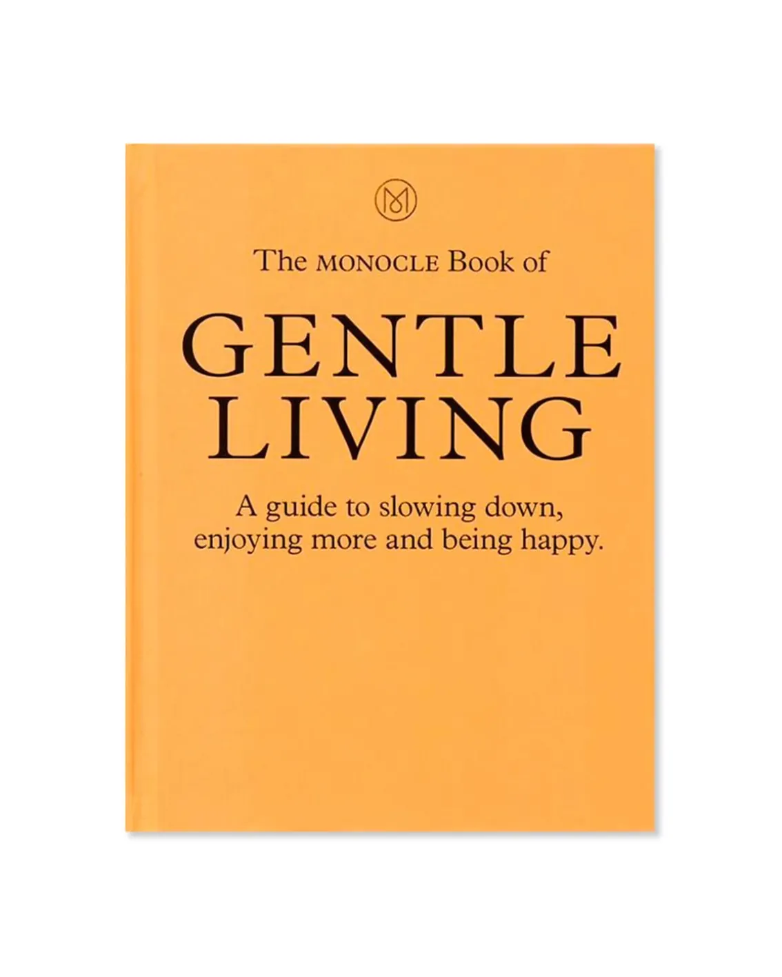 The Monocle Book Of Gentle Living